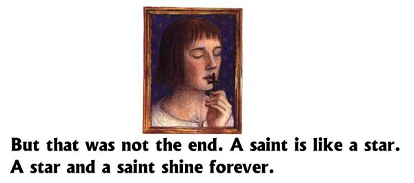 Picture of Joan kissing a cross. Text:
But that was not the end. A saint is like a star.
A star and a saint shine forever.